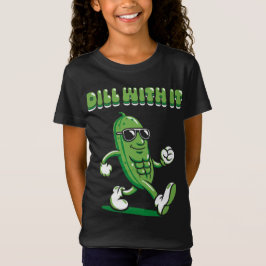 Camiseta Dill with It Pickle Pun Girl