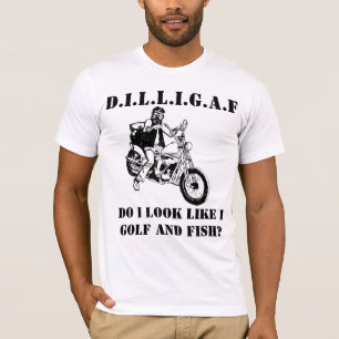 Camiseta DILLIGAF Pareço Jogar Golfe e Pescar?