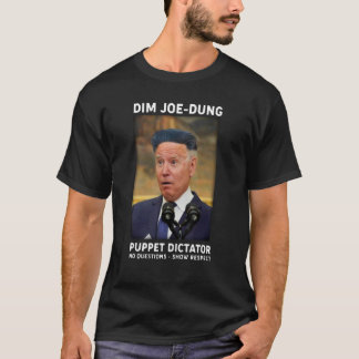 Camiseta Dim Joe Dung Puppet Dictator No Questions Show Re