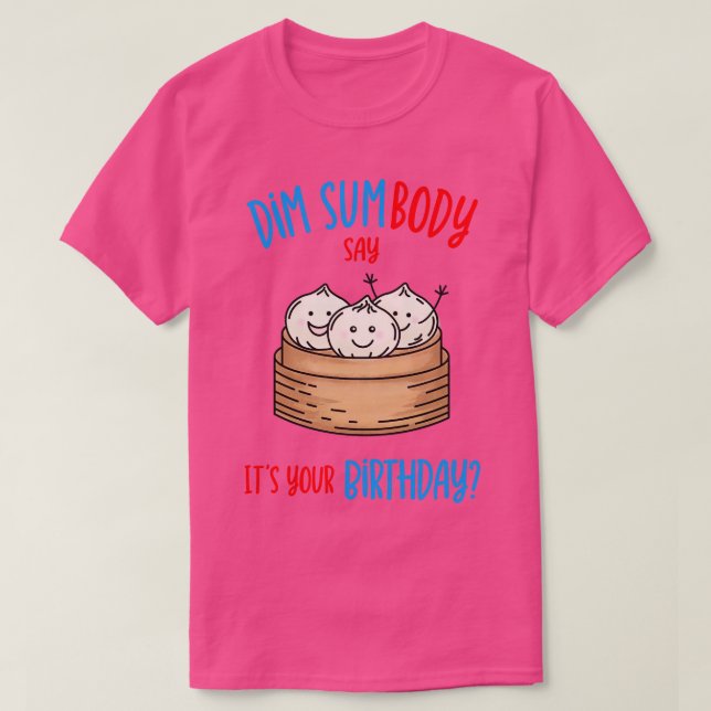 Camiseta Dim Sum Birthday Pun (Frente do Design)