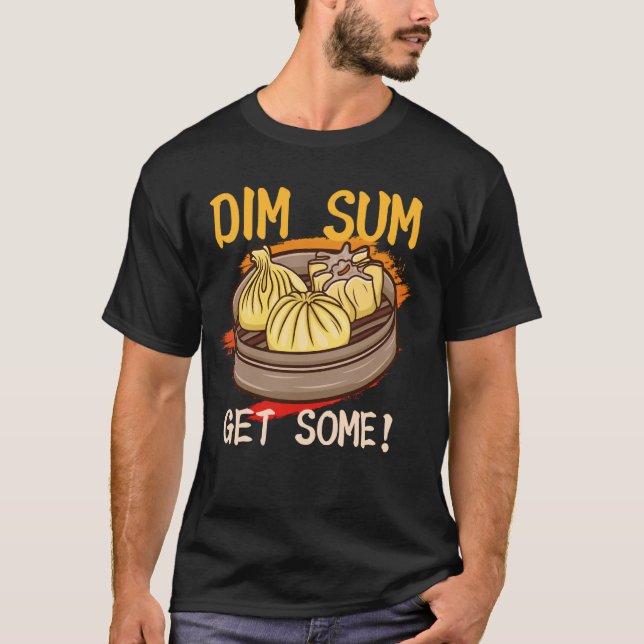 Camiseta Dim Sum Compre alguns Snacks de Comida Chineses Em (Frente)