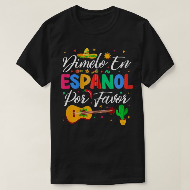 Camiseta Dimelo En Espanol Por Favor Professora Espanhola A (Frente do Design)
