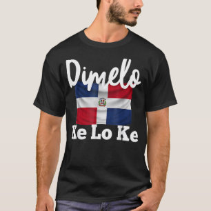 Camiseta Dimelo Ke Lo Ke República Dominicana
