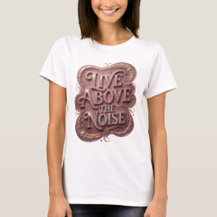 Camiseta Dinâmica Rosa LIVE ABOVE THE NOISE Slogan
