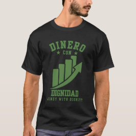 Camiseta Dinero Con Dignidad Riqueza Com Honra Sobre Ego
