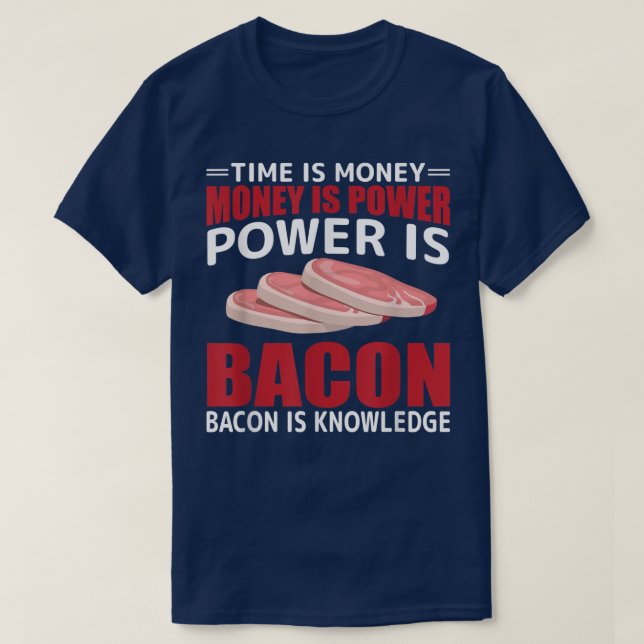 Camiseta Dinheiro É Poder, Poder É Bacon - Carne De Suíno E (Frente do Design)