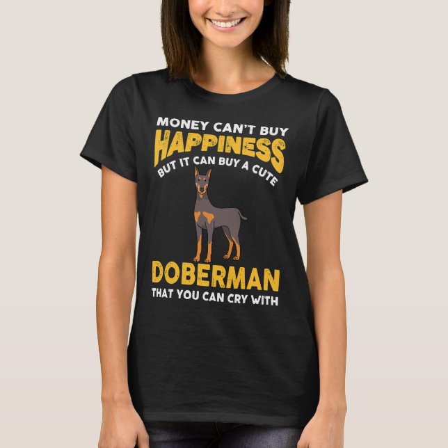 Camiseta Dinheiro Não Comprar Felicidade Funny Doberman 816 (Frente)