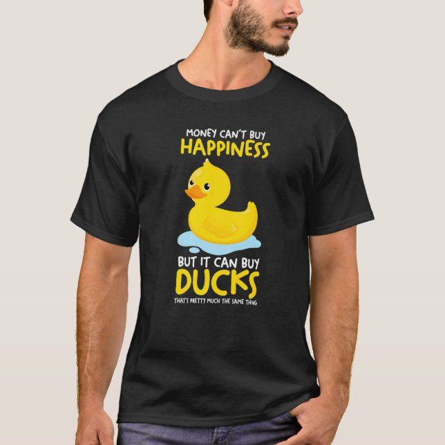 Camiseta Dinheiro não pode comprar felicidade, mas patos Pa (Frente)