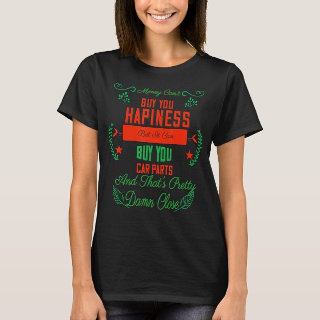 Camiseta Dinheiro Pode Comprar-Lhe Peças De Carro. (Frente)