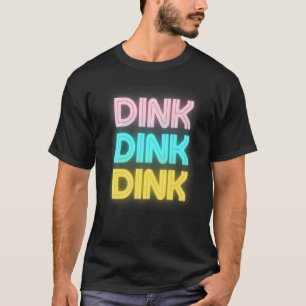 Camiseta Dink Dink Dink Pickleball Player 1
