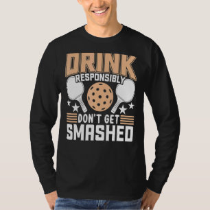 Camiseta Dink Responsavelmente Não Receba Pickleball Esmaga
