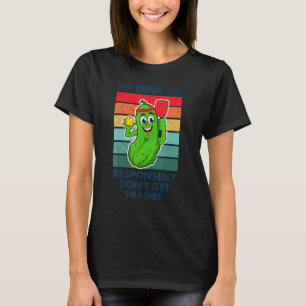 Camiseta Dink Responsavelmente Não Seja Esmagado