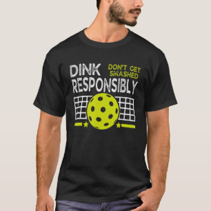 Camiseta Dink Responsavelmente Não Seja Esmagado