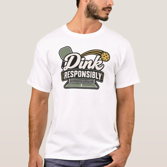 Camiseta Dink Responsavelmente | Presente de Pickleball (Frente)