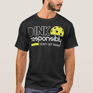 Camiseta Dink Responsivelmente Engraçado Pickleball T