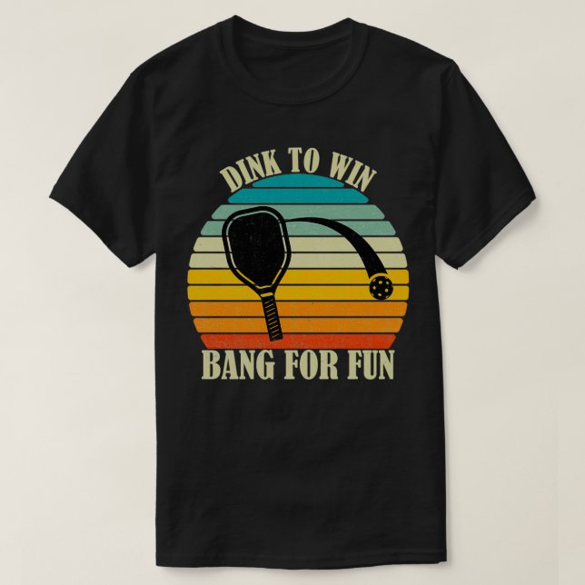 Camiseta Dink to Win Bang For Divertido Pickleball Sports L (Frente do Design)