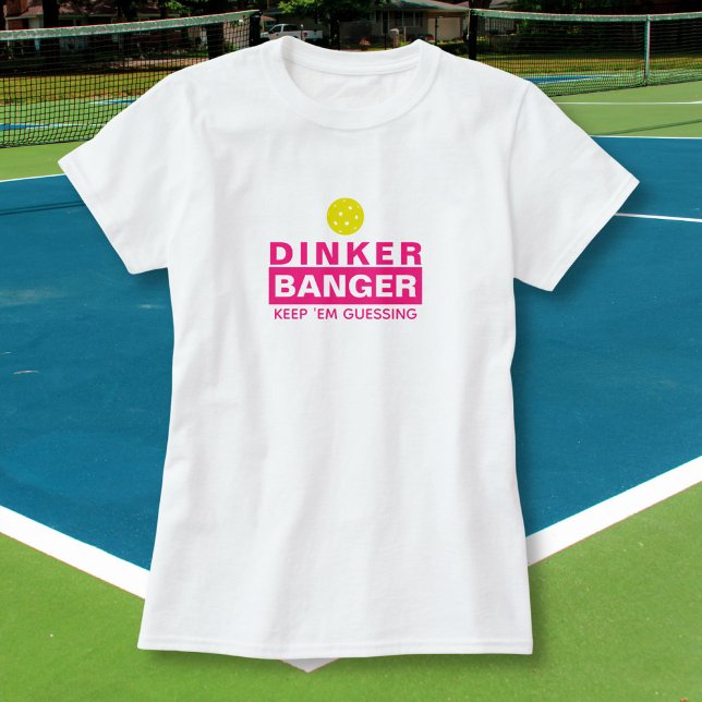 Camiseta Dinker Engraçado Pickleball ou Banger Mantém-Em Ad (Criador carregado)