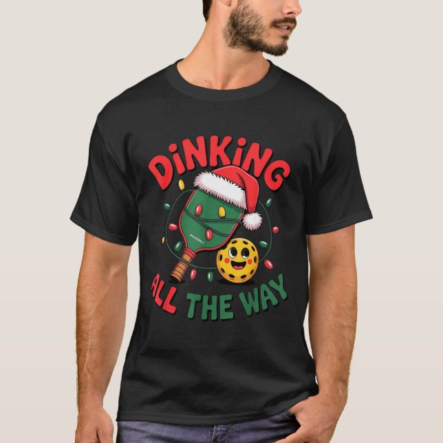 Camiseta Dinking All The Way Funny Ckleball Christmas Shirt (Frente)