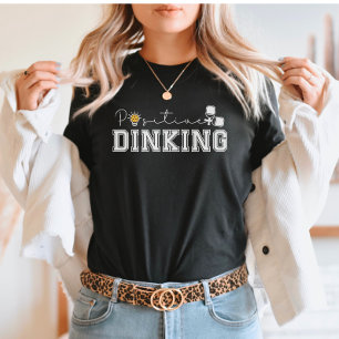 Camiseta Dinking Positivo Dito Engraçado de Pickleball