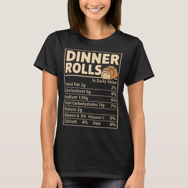 Camiseta Dinner Rolls Nutrition Facts Funny Bread Food Desi (Frente)