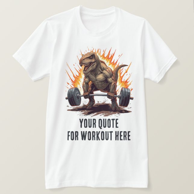Camiseta Dinosaur Custom Motivational Quote for Workout (Frente do Design)