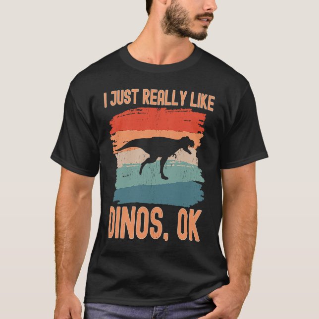 Camiseta Dinosaur  I just Really Like Dinos Ok  1 (Frente)