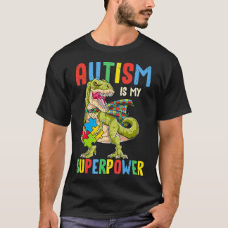 Camiseta Dinosaur Rex Autism Is My Superpower Autism