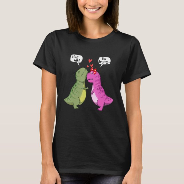 Camiseta Dinosaur T Rex Couple Hug Me Funny Valentines Day  (Frente)