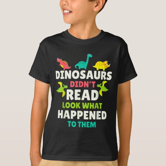 Camiseta Dinosaurs Didn’t Read Funny Teacher Gift Clroom Hu (Frente)