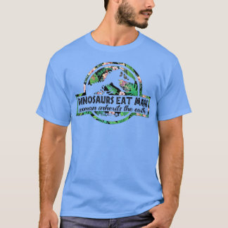 Camiseta Dinosaurs Eat Man Woman Inherits The Earth 