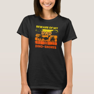 Camiseta Dinosnore Beware do meu Pai dinossauro ressonando
