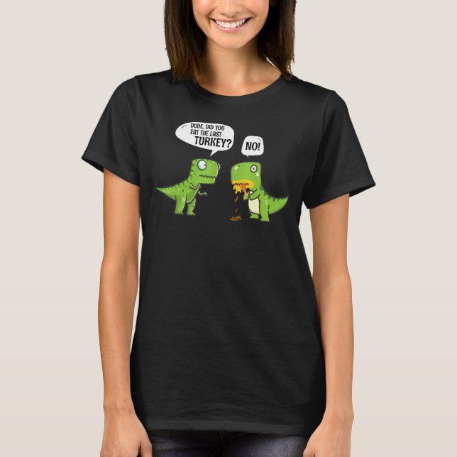 Camiseta Dinossauro De Fato De Ação De Graças Você Comeu Úl (Frente)