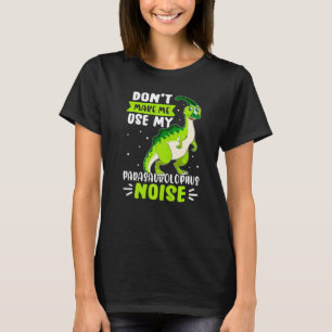 Camiseta Dinossauro não me faça usar meu parasaurolophus no