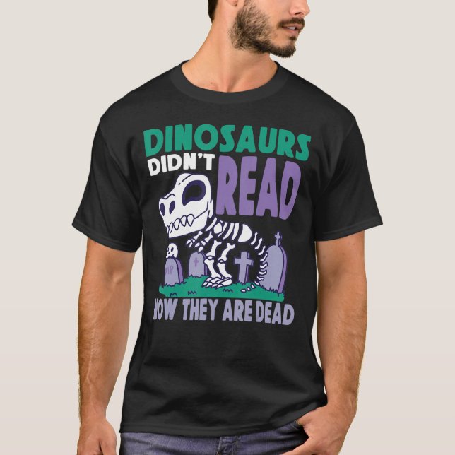 Camiseta Dinossauros Dino não leram agora que são Mortos li (Frente)