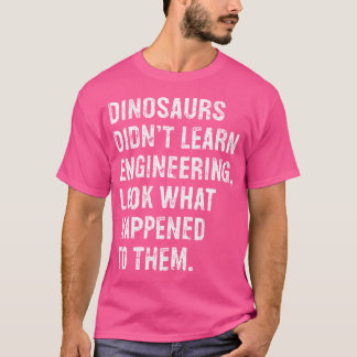 Camiseta Dinossauros Não Aprenderam Engenheiro Engraçado De