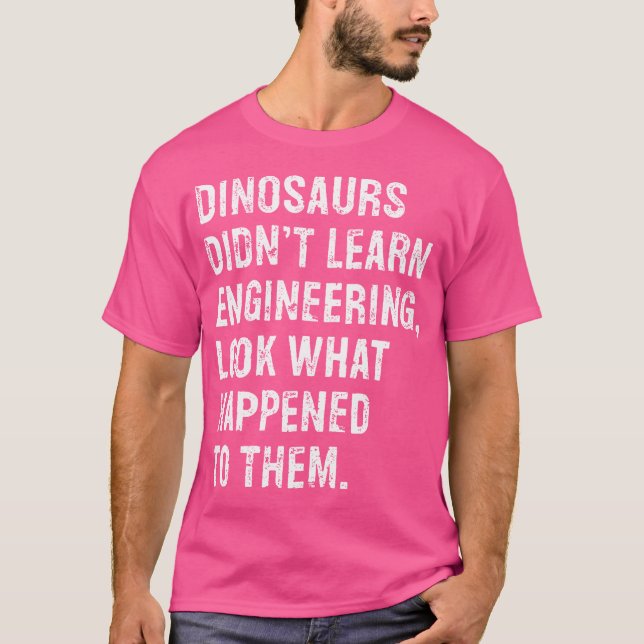 Camiseta Dinossauros Não Aprenderam Engenheiro Engraçado De (Frente)