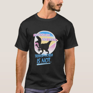 Camiseta Dinossauros São Transfobia Legal Não É Uma Composi