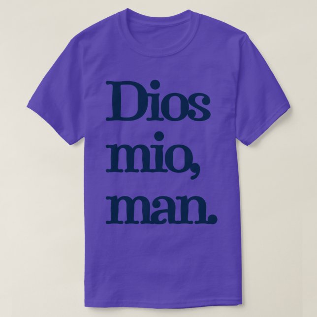 Camiseta Dios mio man (Frente do Design)