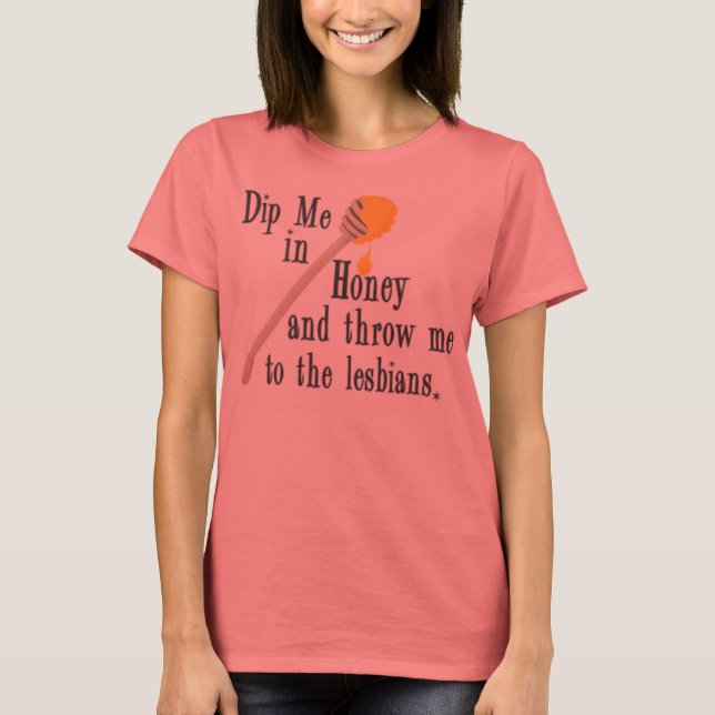 Camiseta Dip Me in Honey (Frente)