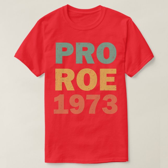 Camiseta Direitos das mulheres Pro Roe 1973 (Frente do Design)