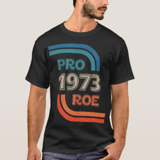 Camiseta Direitos de escolha do Pro Roe 1973 Roe Vs Wade Pr