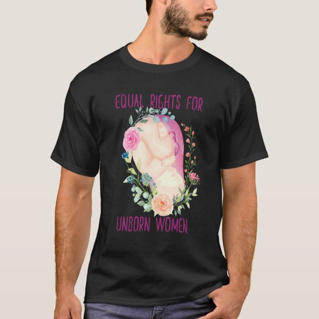Camiseta Direitos iguais para mulheres não nascidas na vida (Frente)