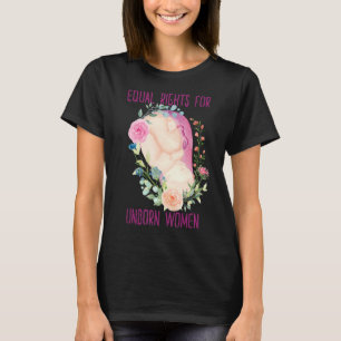 Camiseta Direitos iguais para mulheres não nascidas na vida