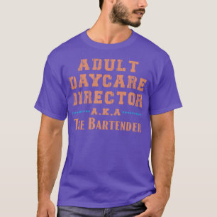 Camiseta Diretor Adulto de Cuidados de Dia, AKA O Barman 41