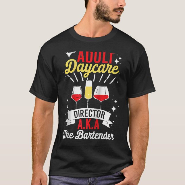 Camiseta Diretor Adulto De Cuidados De Dia Como O Bartender (Frente)