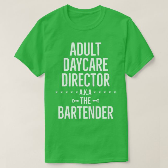 Camiseta Diretor Adulto De Cuidados De Dia, Também Conhecid (Frente do Design)