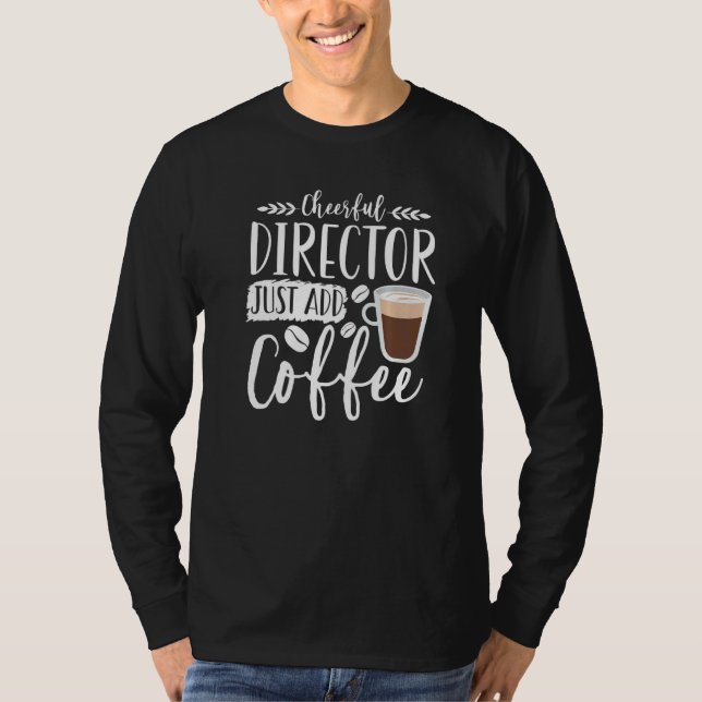 Camiseta Diretor Alegre Basta Adicionar Café (Frente)