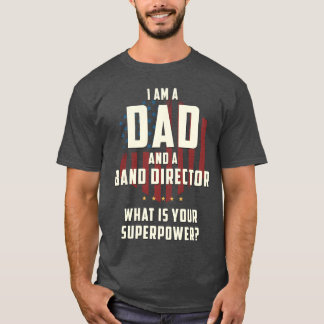 Camiseta Diretor da Banda do Papai Superpoder Pai do menino