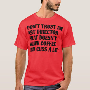 Camiseta Diretor De Arte Que Bebe Café Custa Muito
