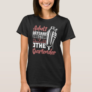 Camiseta Diretor de Creche para Adultos A K A O Barman Mixo